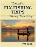 The Best Fly-Fishing Trips Money Can Buy