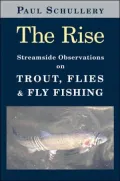 The Rise: Streamside Observations on Trout, Flies and Fly Fishing
