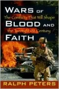 Wars of Blood and Faith: The Conflicts That Will Shape the 21st Century