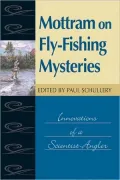 Mottram on Fly-Fishing Mysteries: Innovations of a Scientist-Angler