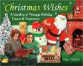 Christmas Wishes: A Catalog of Vintage Holiday Treats and Treasures