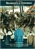 Don Troiani's Regiments and Uniforms of the Civil War