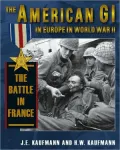 The American GI in Europe in World War II: The Battle in France