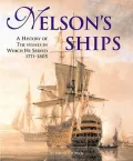 Nelson Ships A History of the Vessels in Which He Served