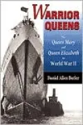 Warrior Queens : The Queen Mary and Queen Elizabeth in World War II