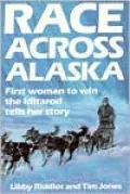 Race Across Alaska: First Woman to Win the Iditarod Tells Her Story
