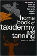 Home Book of Taxidermy and Tanning
