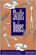 Skulls and Bones: A Guide to the Skeletal Structures and Behaviour of North American Mammals