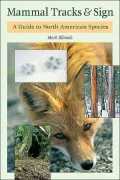 Mammal Tracks and Sign: A Guide to North American Species