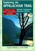 Exploring the Appalachian Trail: Hikes in the Mid-Atlantic States - Maryland , Pennsylvannia, New Jersey, New York