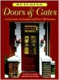 Building Doors and Gates: Instructions, Techniques and over 100 Designs