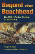 Beyond the Beachhead: The 29th Infantry Division in Normandy