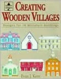 Creating Wooden Villages : Designs for 18 Miniature Buildings