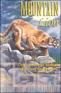 Mountain Lion An Unnatural History of Pumas and People