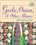 Garlic, Onion, and Other Alliums