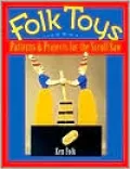 Folk Toys : Patterns and Projects for the Scroll Saw