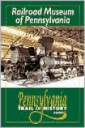Railroad Museum of Pennsylvania Pennsylvania Trail of History Guide