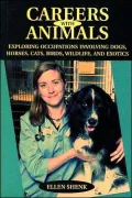 Careers with Animals: Exploring Occupations Involving Dogs, Horses, Cats, Birds, Wildlife, and Exotics