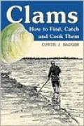 Clams : How to Find, Catch, and Cook Them
