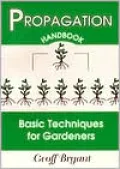 Propagation Handbook: Basic Techniques for Gardeners