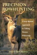 Precision Bow Hunting: A Year-Round Approach to Taking Mature Whitetails