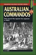Australian Commandos: Their Secret War against the Japanese in WWII -- Stackpole Military History Series