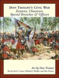 Don Troiani's Civil War Zouaves and Chasseurs, and Special Branches and General Officers