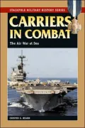 Carriers in Combat: The Air War at Sea
