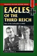 Eagles of the Third Reich: Men of the Luftwaffe in World War II