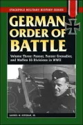 German Order of Battle: Panzer, Panzer Grenadier, and Waffen SS Divisions in WWII, Vol. 3