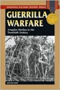Guerrilla Warfare: Irregular Warfare in the Twentieth Century