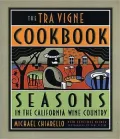 Tra Vigne Cookbook: Seasons in the California Wine Country with Michael Chiarello