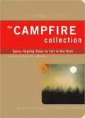 The Campfire Collection : Spine-Tingling Tales to Tell in the Dark