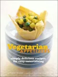 Vegetarian Appetizers : Simply Delicious Recipes for Easy Entertaining