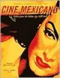 Cine Mexicano : Posters from the Golden Age, 1936-1956