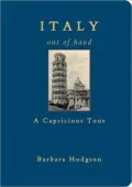 Italy Out of Hand: A Capricious Tour