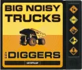 Big Noisy Trucks and Diggers