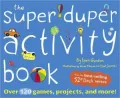 Super Duper Activity Book: Over 120 Games, Projects, and More From the Best-selling 52 Decks