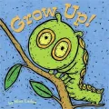 Book cover of Grow Up!