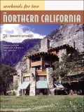 Weekends for Two in Northern California: 50 Romantic Getaways