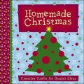Homemade Christmas : Fun-to-Make Crafts and Treats