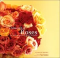 Bouquet of Roses : Glorious Arrangements for All Occasions