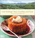Irish Puddings, Tarts, Crumbles, and Fools: 80 Glorious Desserts