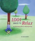 1,001 Ways to Relax: An Illustrated Guide to Reducing Stress
