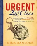 Urgent Second Class: Creating Curious Collage, Dubious Documents, and Other Art from Ephemera