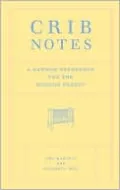 Crib Notes: A Random Reference for the Modern Parent