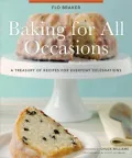 Baking for All Occasions: A Treasury of Recipes for Every Celebration