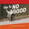 Up to No Good: The Rascally Things Boys Do