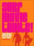 Surf Movie Tonite! : Surf Movie Poster Art, 1957-2004