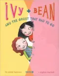 Ivy and Bean and the Ghost That Had to Go (Ivy and Bean Series #2)